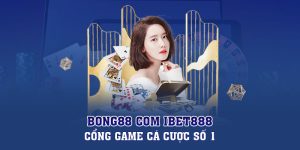 Bong88 | Bong88 Com Ibet888 - Cổng Game Cá Cược Số 1