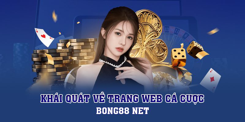 Khái quát về trang web cá cược bong88 net
